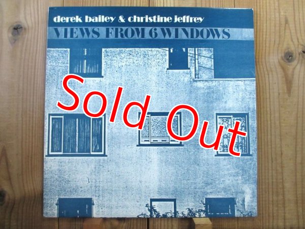 画像1: Derek Bailey - Christine Jeffrey / Views From Six Windows (1)