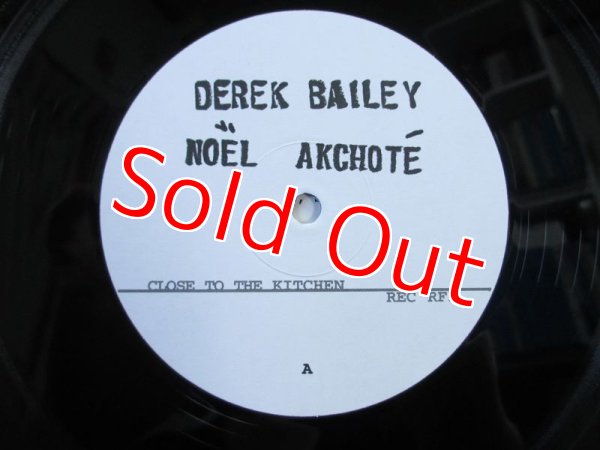 画像3: Derek Bailey - Noel Akchote / Close To The Kitchen (3)