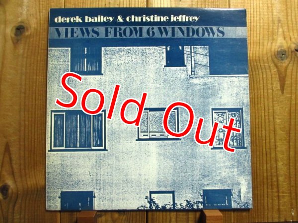 画像1: Derek Bailey - Christine Jeffrey / Views From Six Windows (1)