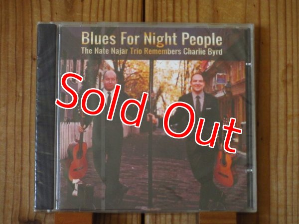 画像1: ネイトナジャールによるチャーリーバード・トリビュート作品集！■Nate Najar / Blues For Night People: The Nate Najar Trio Remembers Charlie Byrd (1)