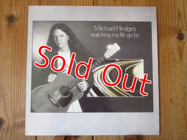 画像1: Michael Hedges / Watching My Life Go By (1)
