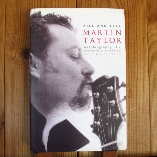 画像1: Martin Taylor / Kiss and Tell: Autobiography of a Travelling Musician (1)