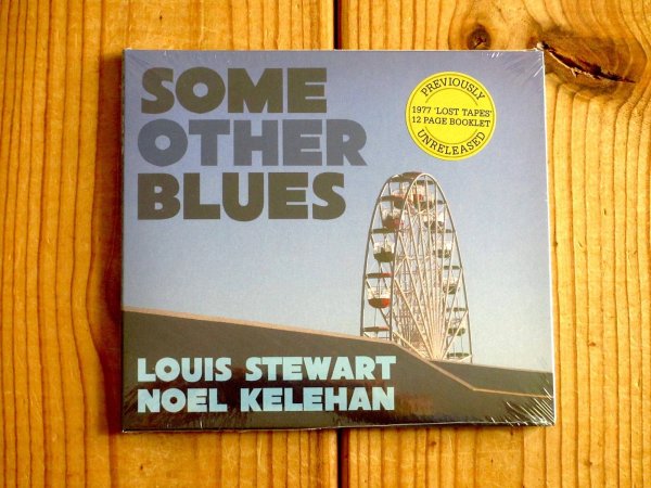 画像1: ヨーロッパ最高峰類スチュワートの未発表音源が入荷！■Louis Stewart, Noel Kelehan / Some Other Blues (1)