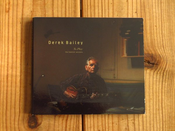 画像1: Derek Bailey / To Play (The Blemish Sessions) (1)