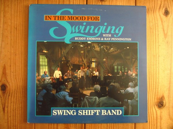 画像1: Swing Shift Band With Buddy Emmons & Ray Pennington / In The Mood For Swinging (1)